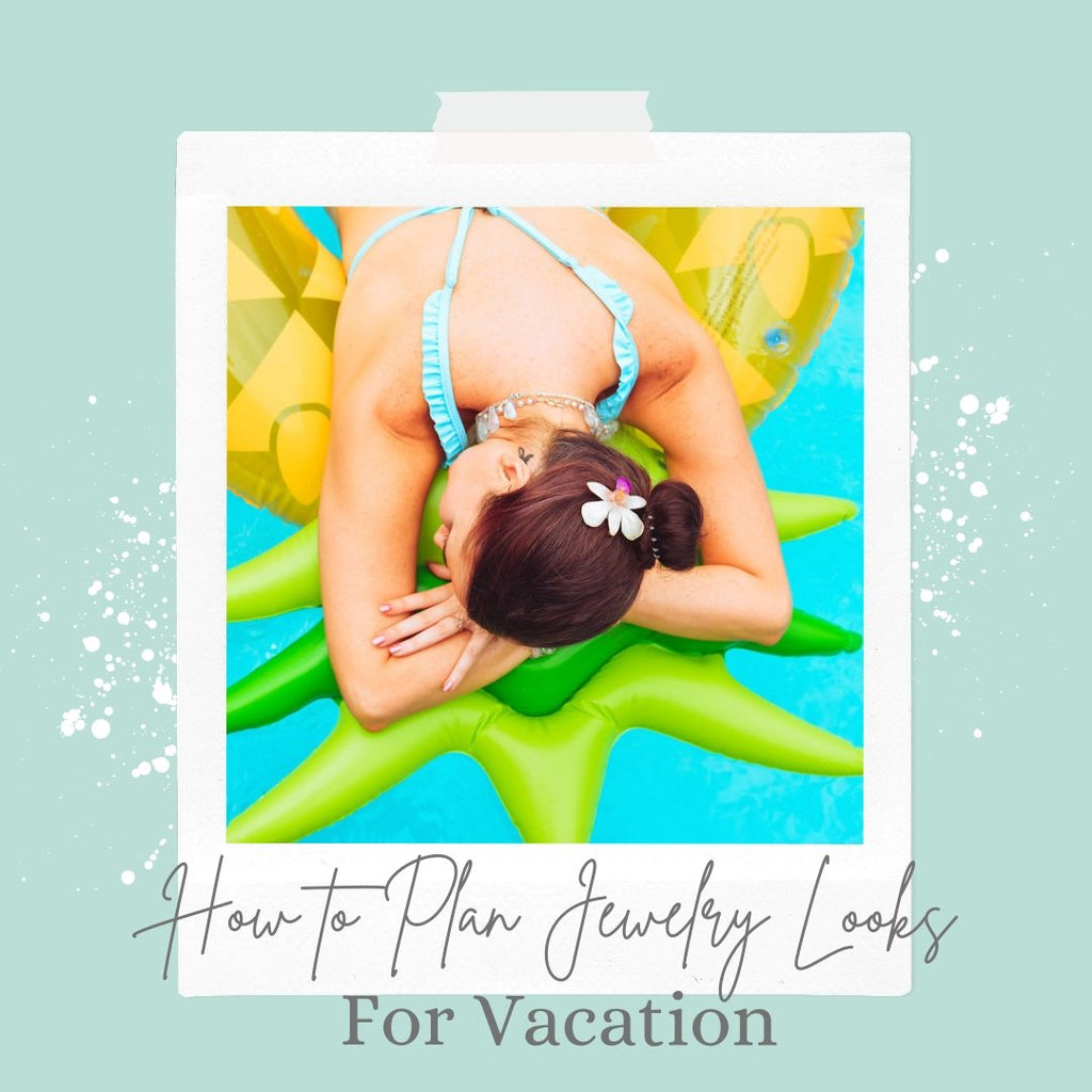 How to Plan your Vacation Jewelry - Devi & Co
